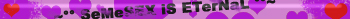 ~ SeMeSEX iS ETerNaL ~