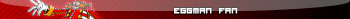 Eggman fan