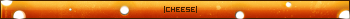 Cheese |version'2|