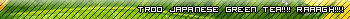 Tr00 japanese GeeN tEA